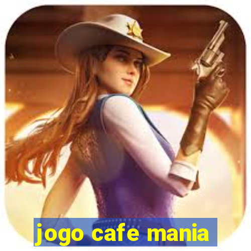 jogo cafe mania